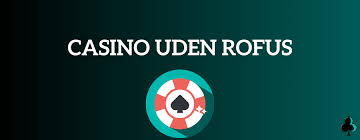 Casinospil uden ROFUS med Trustly – En Guide til Udenlandske Casinoer Casinospil uden ROFUS med Trustly – En Guide til Udenlandske Casinoer